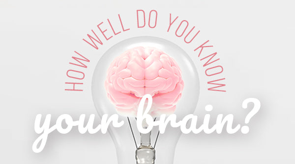 How Well Do You Know Your Brain?